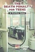 The Death Penalty for Teens: A Pro / Con Issue