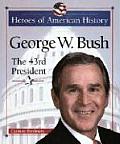 George W Bush The 43rd President