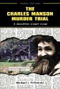 The Charles Manson Murder Trial: A Headline Court Case (Headline Court Cases)