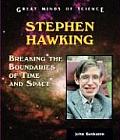 Stephen Hawking: Breaking the Boundaries of Time and Space (Great Minds of Science)