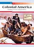 Colonial America: Building Toward Independence