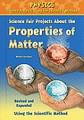 Science Fair Projects about the Properties of Matter, Using the Scientific Method