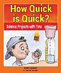 How Quick Is Quick?: Science Projects with Time