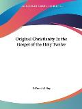 Original Christianity in the Gospel of the Holy Twelve