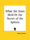 What the Stars Held or the Secret of the Sphinx