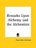Remarks Upon Alchemy & The Alchemists