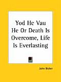 Yod He Vau He or Death Is Overcome, Life Is Everlasting
