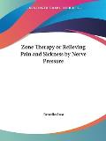 Zone Therapy or Relieving Pain & Sickness by Nerve Pressure