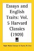 Essays and English Traits: Part 5 Harvard Classics