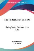 The Romance of Poisons: Being Weird Episodes from Life