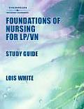 Foundations of Nursing for LP/Vn Study Guide