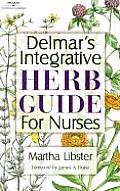 Delmars Integrative Herb Guide For Nurses