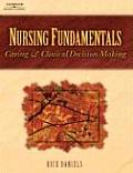 Nursing Fundamentals: Caring and Clinical Decision Making