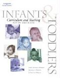 Infants & Toddlers Curriculum & Teaching, 5e