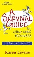 A Survival Guide for Child Care Providers: Tips from the Trenches
