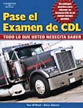 Pass the CDL Exam: Everything You Need to Know (Spanish Edition)