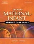 Delmars Maternal Infant Nursing Care Plans