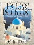 To Live Is Christ - Leader Guide: The Life and Ministry of Paul