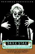 Dark Star An Oral Biography of Jerry Garcia