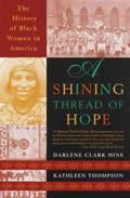 Shining Thread Of Hope The History Of Black Women in America