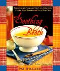 Soothing Broth Soups Tonics & Other Cu