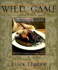 Wild About Game 150 Recipes For Cookin