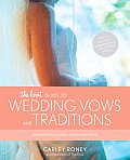Knot Guide to Wedding Vows & Traditions Readings Rituals Music Dances & Toasts