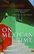 On Mexican Time A New Life In San Miguel