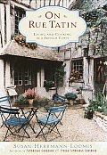 On Rue Tatin Living & Cooking In A French Town