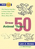 Draw 50 Animal Toons The Step By Step Way to Draw Dogs Cats Birds Fish & Many Many More Cartoon Animals