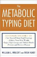 Metabolic Typing Diet Customize Your Diet To Free Yourself from Food Cravings Achieve Your Ideal Weight Enjoy High Energy & Robust Heal