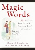 Magic Words 101 Ways To Talk Your Way Th