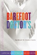 Barefoot Doctors Handbook For Modern Lovers