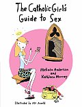The Catholic Girl's Guide to Sex