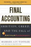 Final Accounting: Ambition, Greed and the Fall of Arthur Andersen