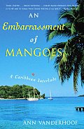Embarrassment Of Mangoes A Caribbean Int