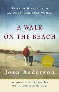 Walk on the Beach Tales of Wisdom from an Unconventional Woman