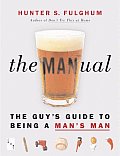 Man Ual The Guys Guide To Being A Mans Man