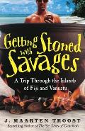 Getting Stoned with Savages A Trip Through the Islands of Fiji & Vanuatu
