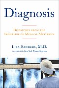 Every Patient Tells A Story Medical Mysteries & the Art of Diagnosis