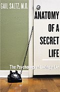 Anatomy Of A Secret Life The Psychology of Living a Lie
