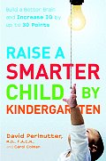 Raise a Smarter Child by Kindergarten Build a Better Brain & Increase IQ by Up to 30 Points