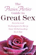 Passion Parties Guide to Great Sex Secrets & Techniques to Keep Your Relationship Red Hot