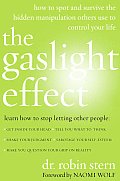 Gaslight Effect How to Spot & Survive the Hidden Manipulations Other People Use to Control Your Life