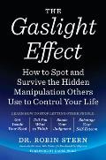 Gaslight Effect How to Spot & Survive the Hidden Manipulation Others Use to Control Your Life
