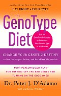 GenoType Diet Change Your Genetic Destiny to Live the Longest Fullest & Healthiest Life Possible