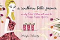 Southern Belle Primer Or Why Paris Hilton Will Never Be a Kappa Kappa Gamma