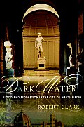 Dark Water Flood & Redemption in the City of Masterpieces