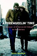 Freewheelin Time A Memoir of Greenwich Village in the Sixties