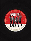 Jersey Boys The Story of Frankie Valli & the Four Seasons